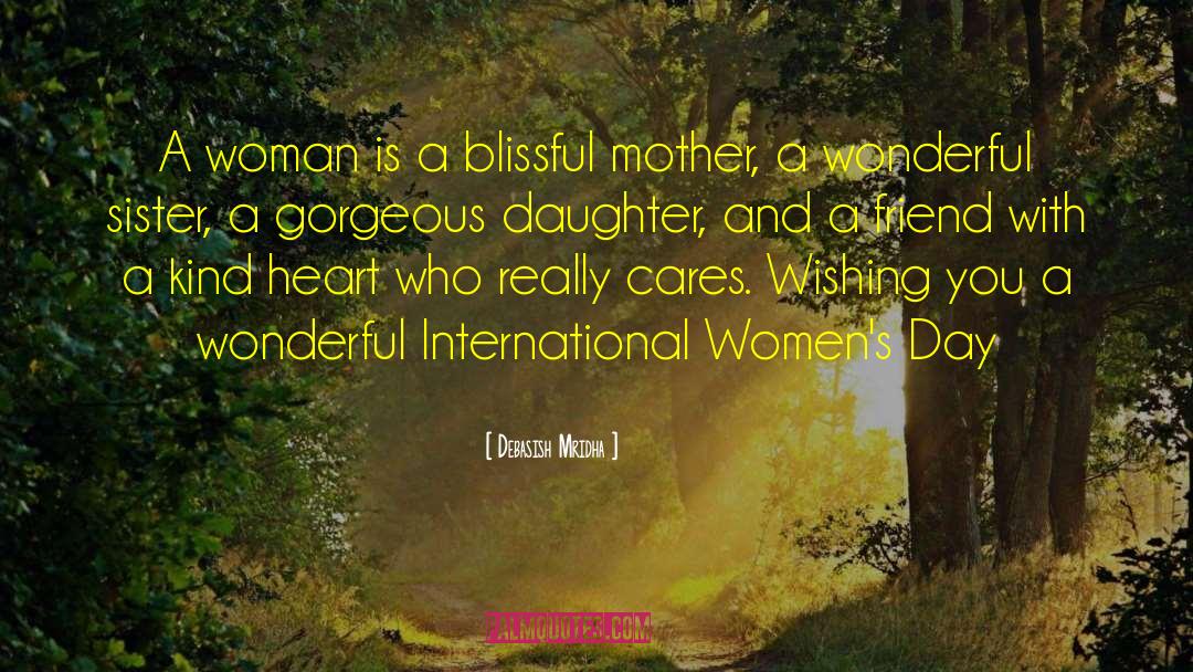 International Women S Day quotes by Debasish Mridha