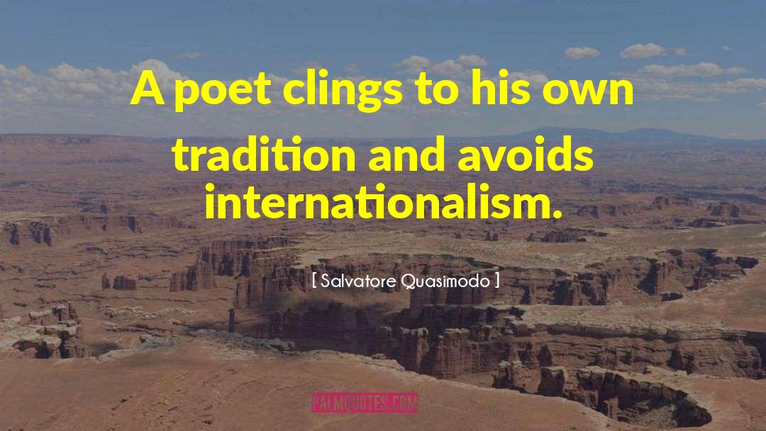 Internationalism quotes by Salvatore Quasimodo