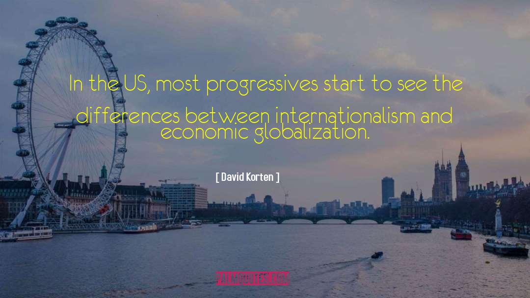 Internationalism quotes by David Korten