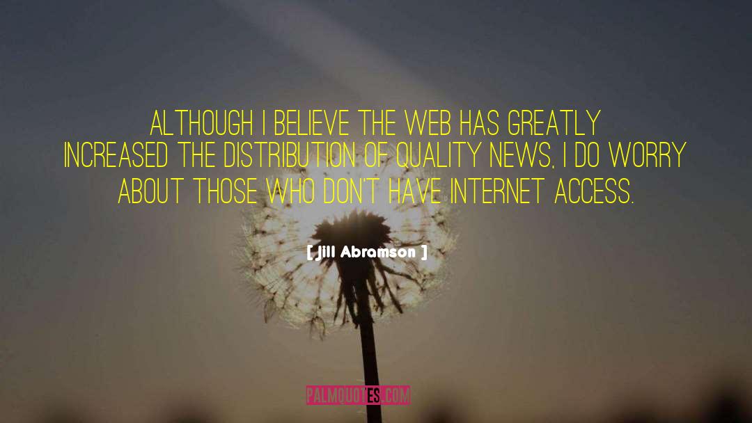 Internet Access quotes by Jill Abramson
