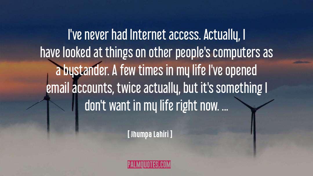 Internet Access quotes by Jhumpa Lahiri
