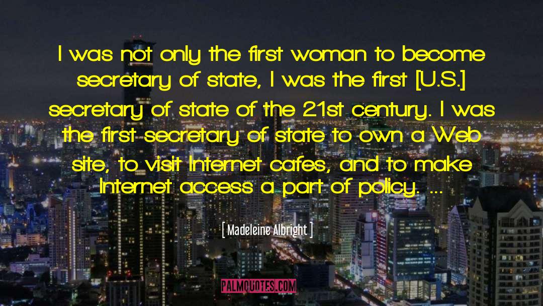 Internet Access quotes by Madeleine Albright