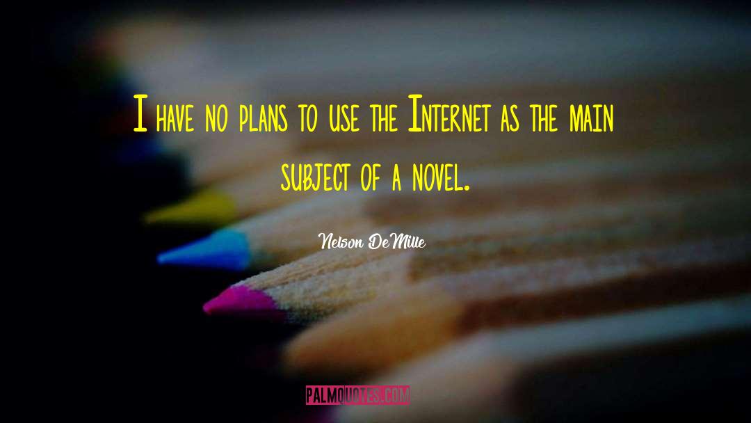 Internet Addict quotes by Nelson DeMille