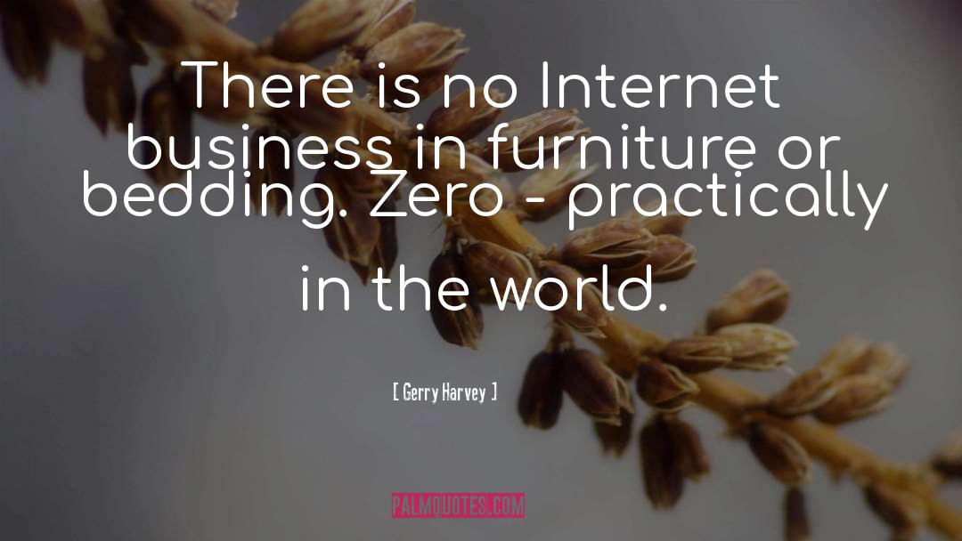 Internet Business quotes by Gerry Harvey