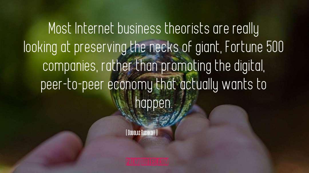 Internet Business quotes by Douglas Rushkoff