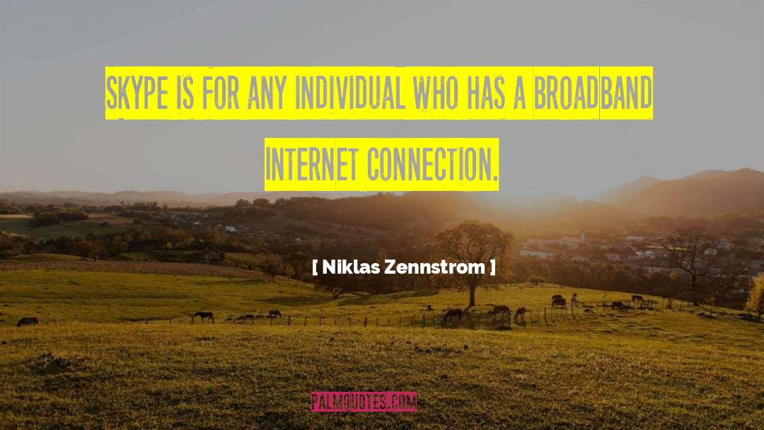 Internet Connection quotes by Niklas Zennstrom