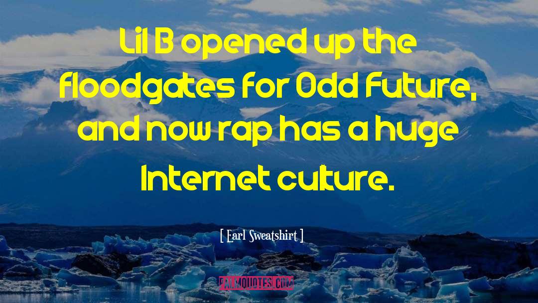 Internet Culture quotes by Earl Sweatshirt