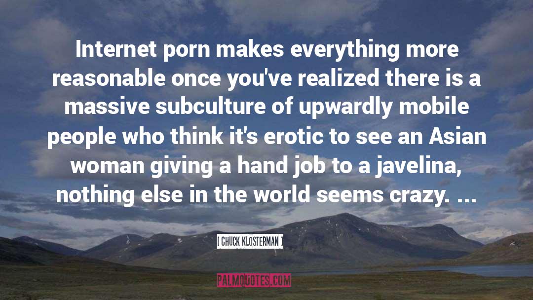 Internet Culture quotes by Chuck Klosterman