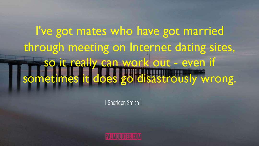 Internet Dating quotes by Sheridan Smith