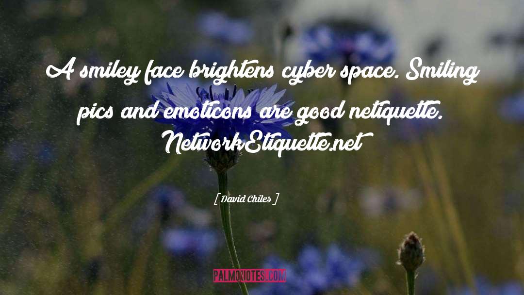 Internet Etiquette quotes by David Chiles