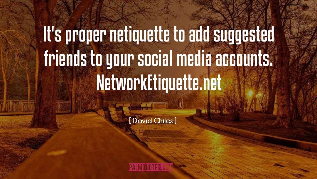 Internet Etiquette quotes by David Chiles