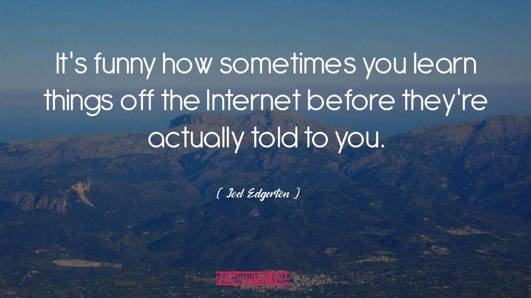 Internet Etiquette quotes by Joel Edgerton