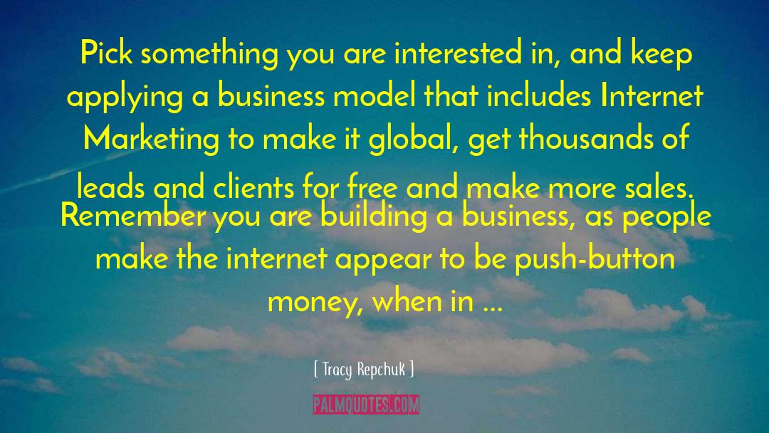 Internet Marketing quotes by Tracy Repchuk