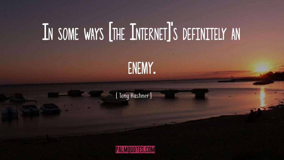 Internet quotes by Tony Kushner