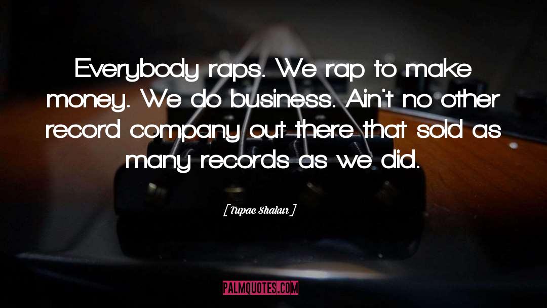 Internet Rap Records quotes by Tupac Shakur