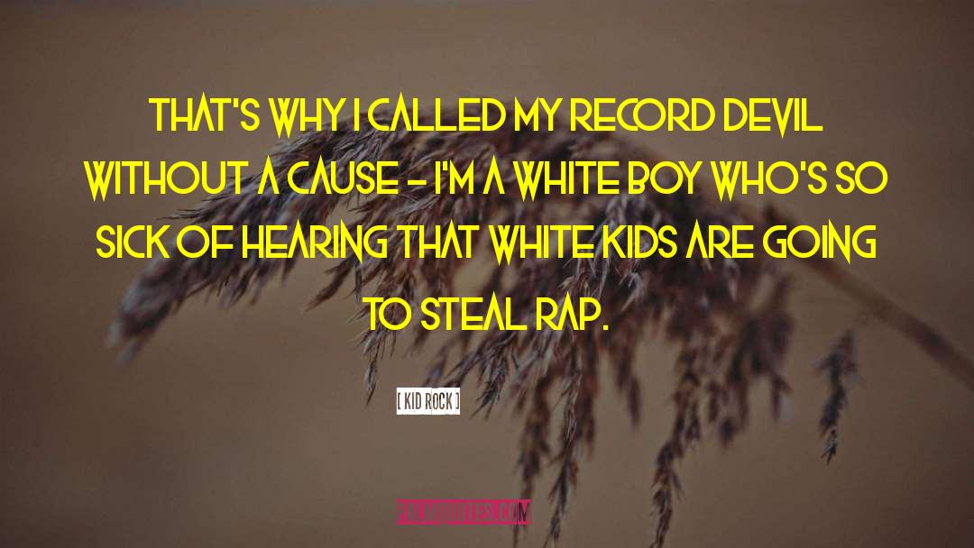 Internet Rap Records quotes by Kid Rock