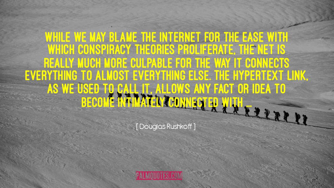 Internet Relationships quotes by Douglas Rushkoff