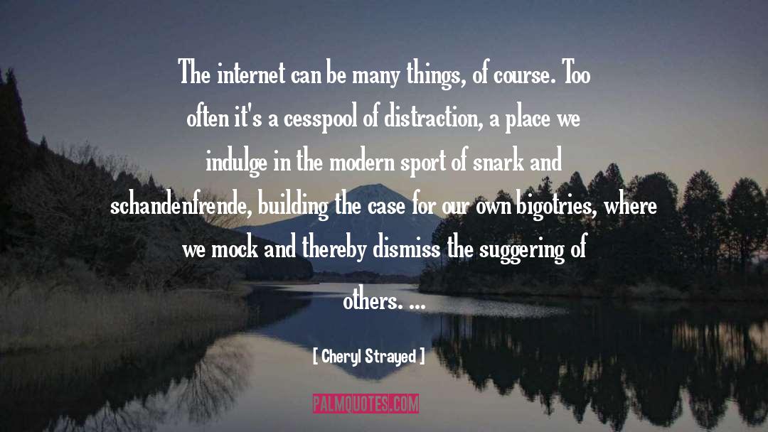 Internet Technology quotes by Cheryl Strayed