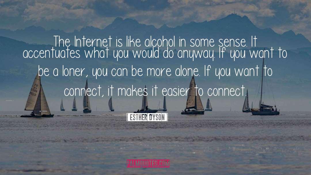 Internet Technology quotes by Esther Dyson