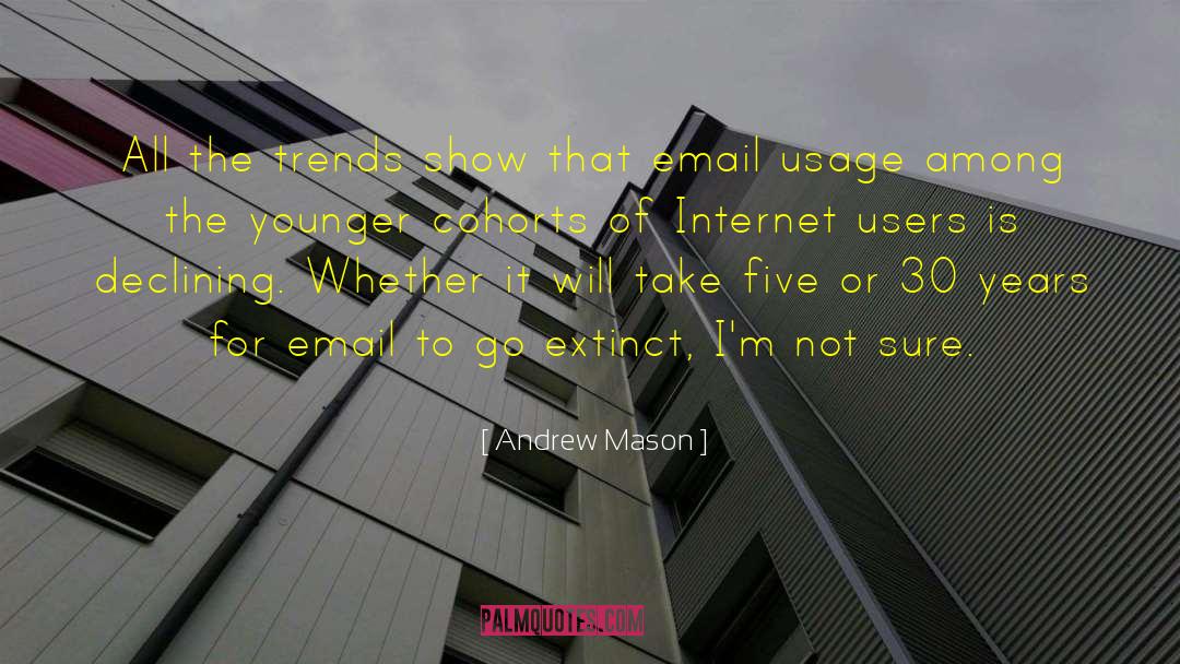 Internet Users quotes by Andrew Mason