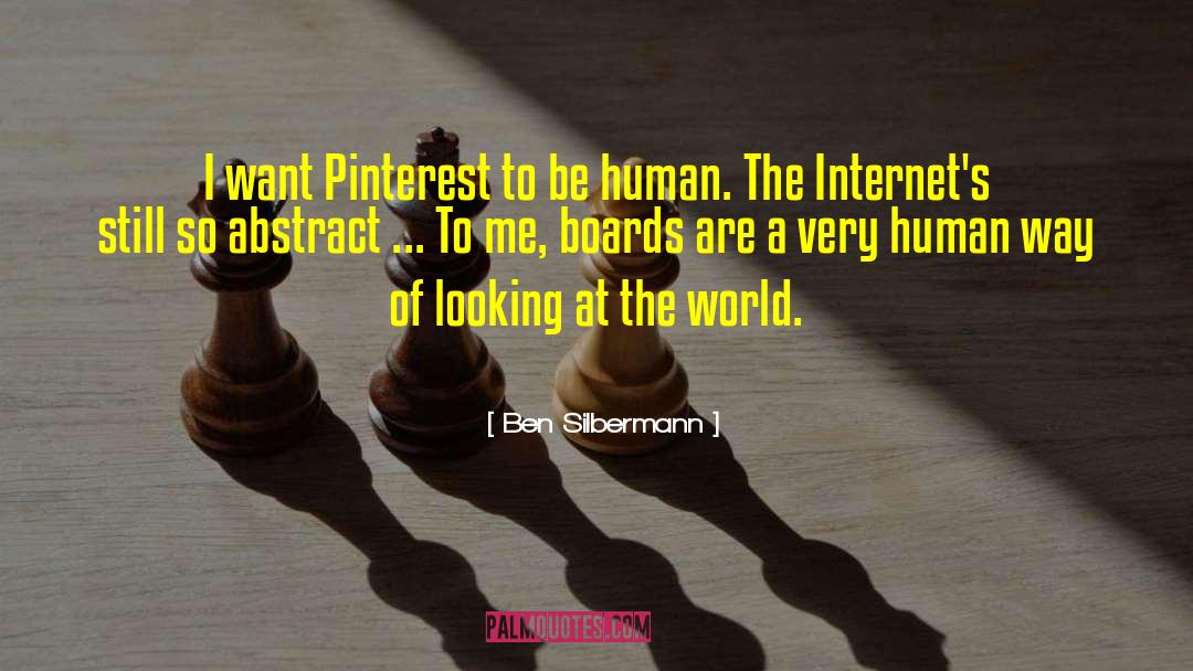 Internets quotes by Ben Silbermann