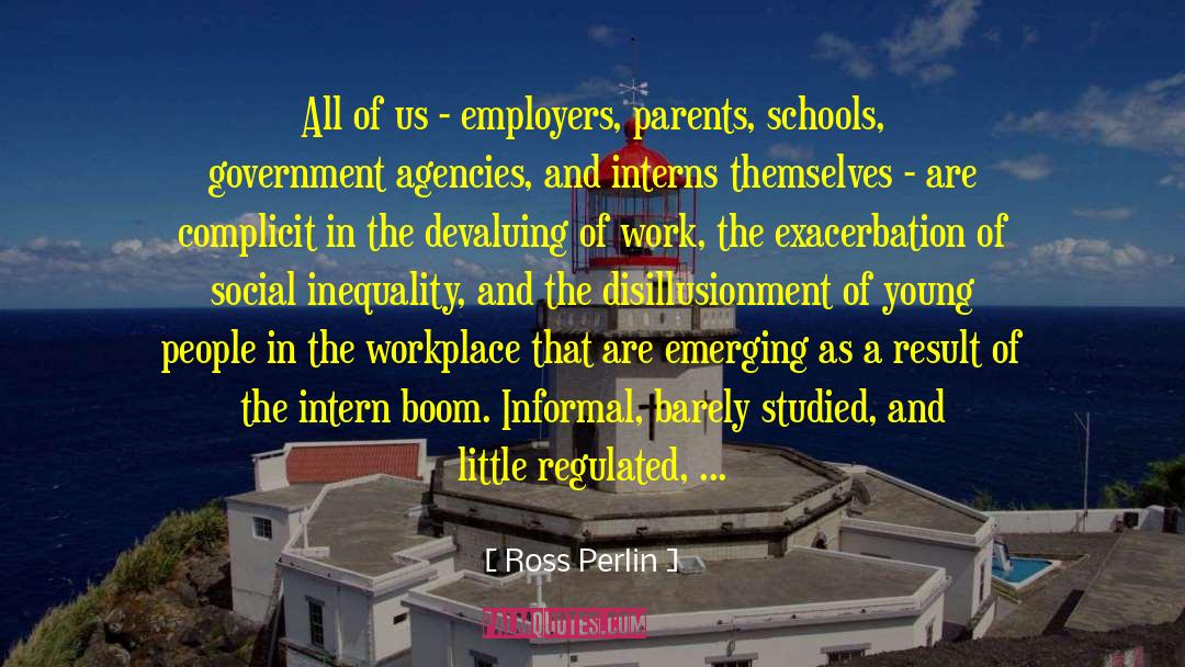 Interns quotes by Ross Perlin