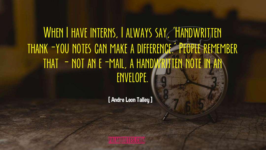 Interns quotes by Andre Leon Talley
