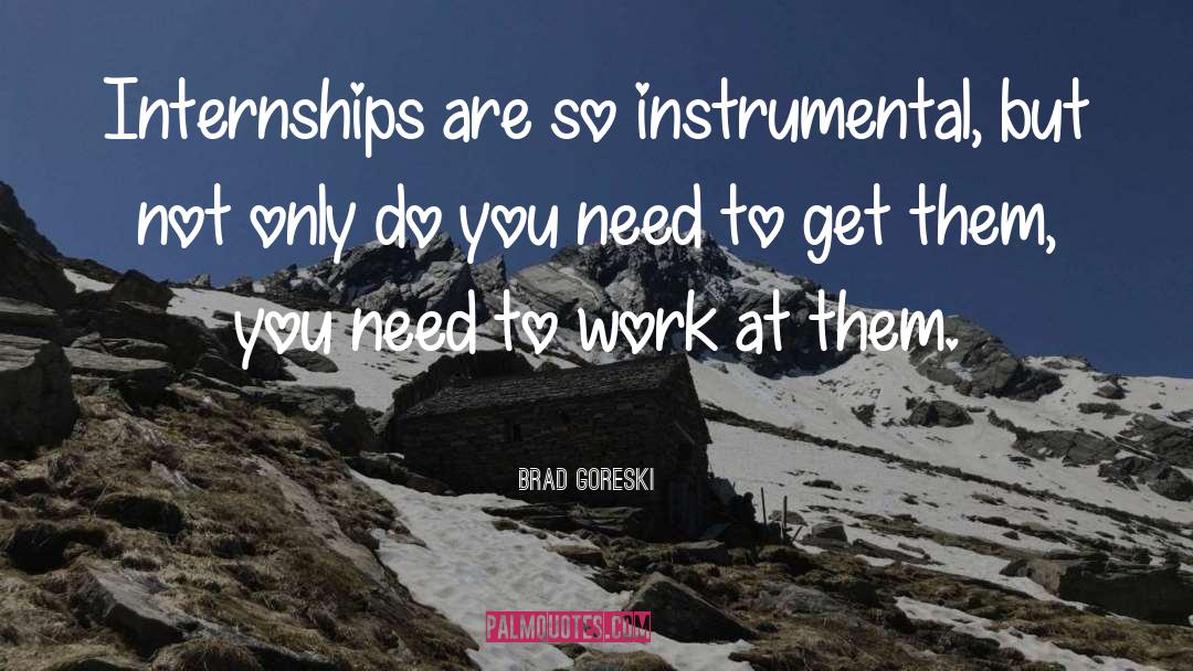 Internships quotes by Brad Goreski