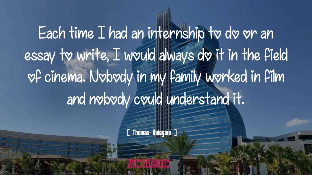 Internships quotes by Thomas Bidegain