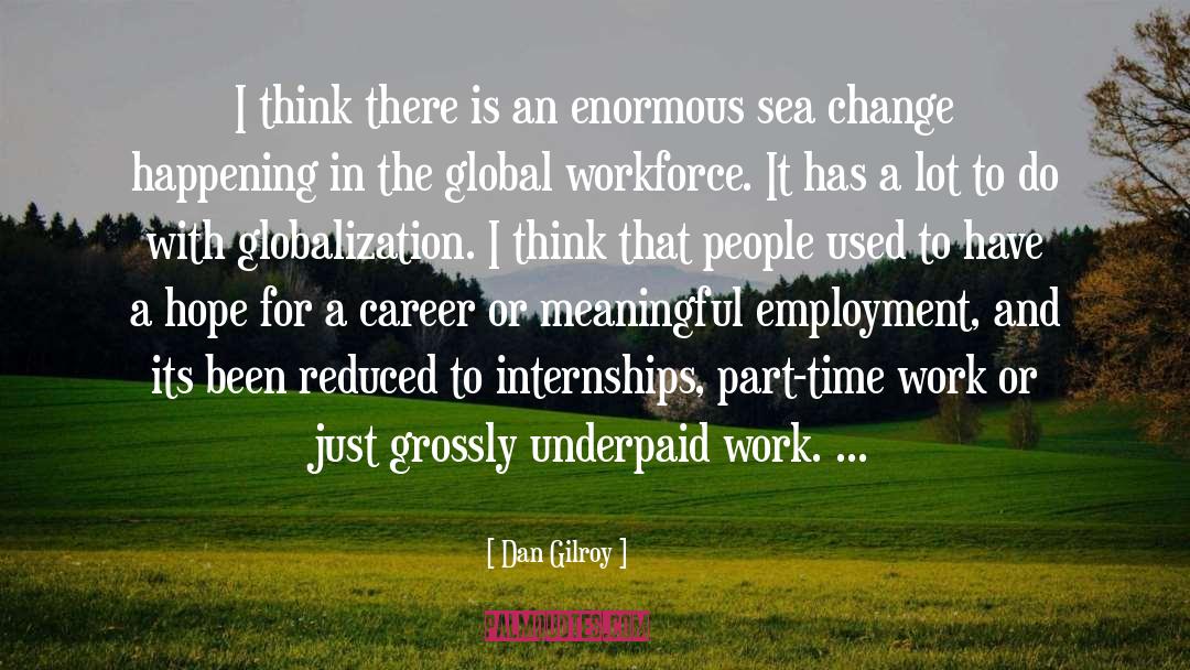 Internships quotes by Dan Gilroy