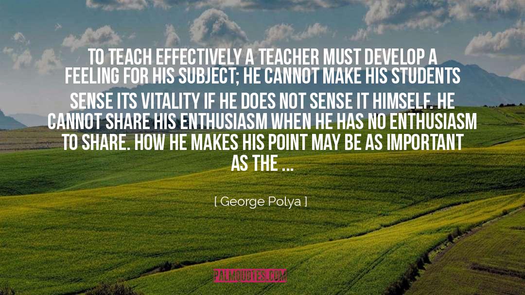 Interpersonal Effectiveness quotes by George Polya