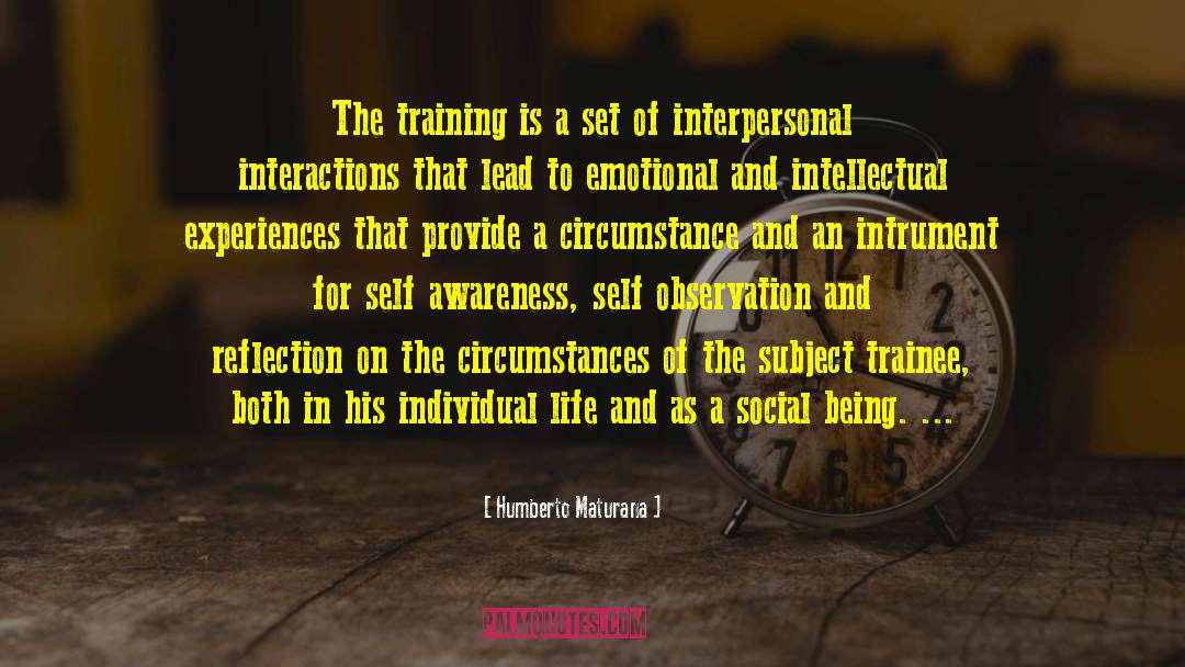 Interpersonal Effectiveness quotes by Humberto Maturana