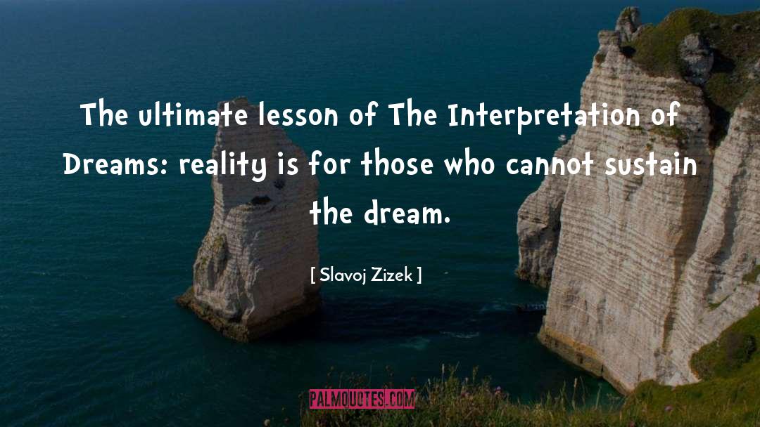 Interpretation Of Dreams quotes by Slavoj Zizek