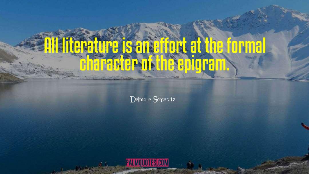 Interpretation Of Literature quotes by Delmore Schwartz