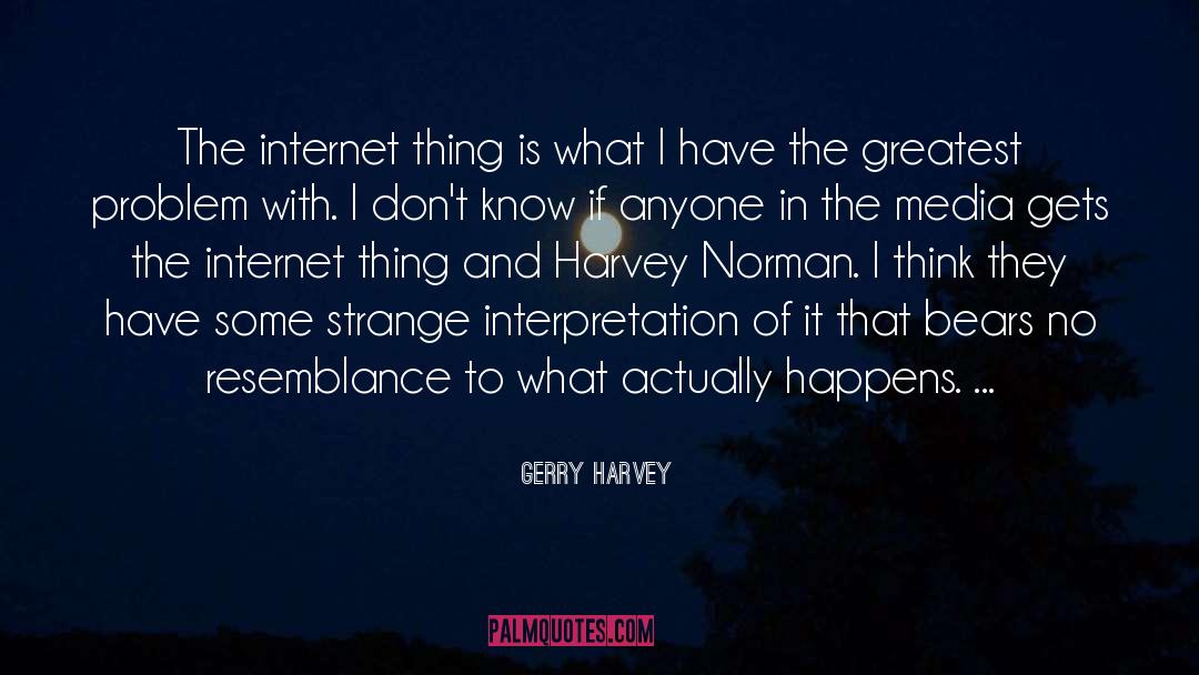 Interpretation quotes by Gerry Harvey