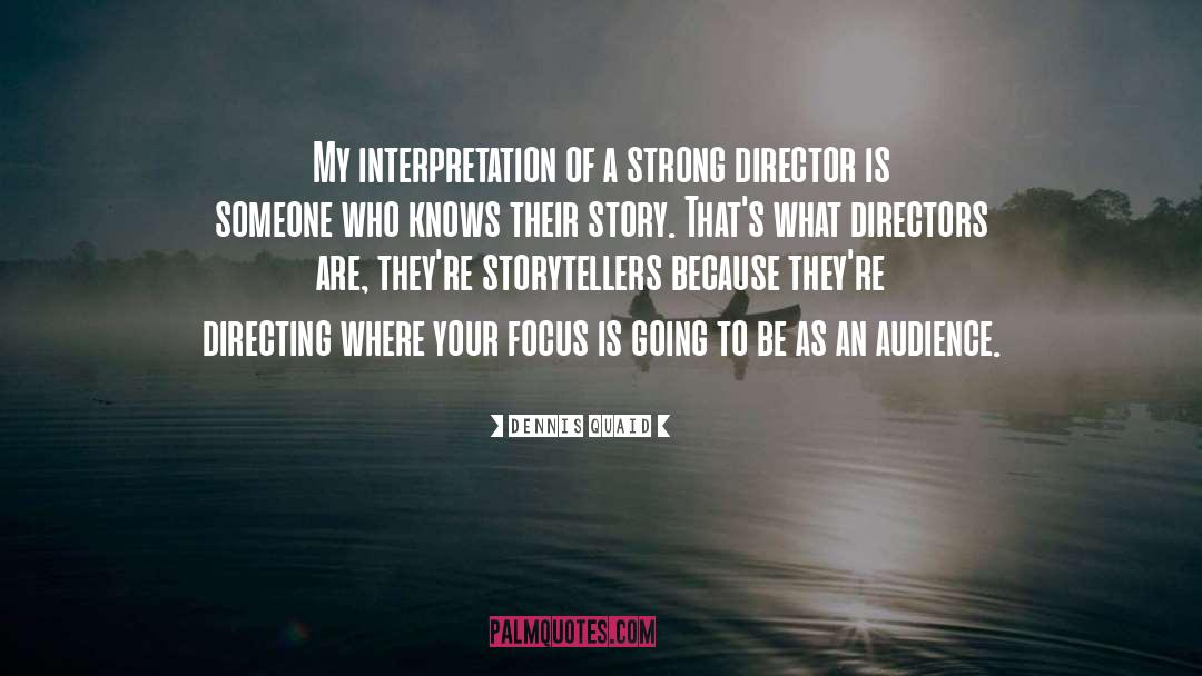 Interpretation quotes by Dennis Quaid