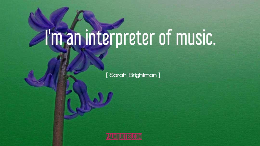 Interpreter quotes by Sarah Brightman