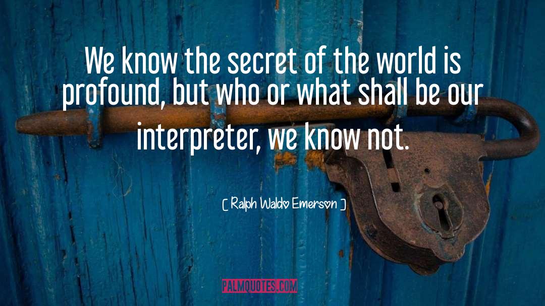 Interpreter quotes by Ralph Waldo Emerson