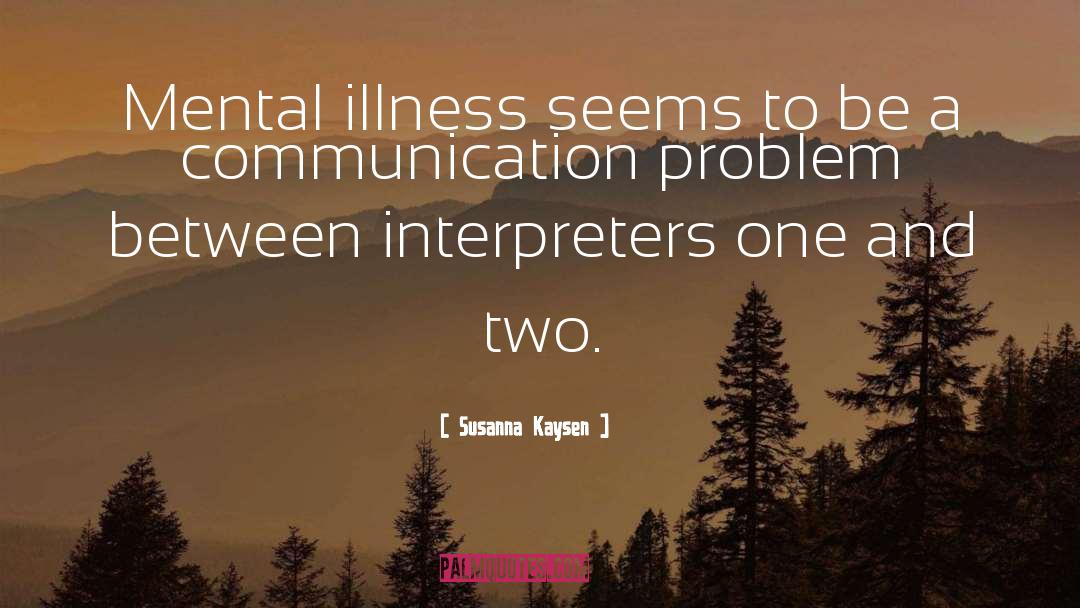 Interpreters quotes by Susanna Kaysen