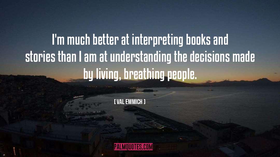 Interpreting quotes by Val Emmich