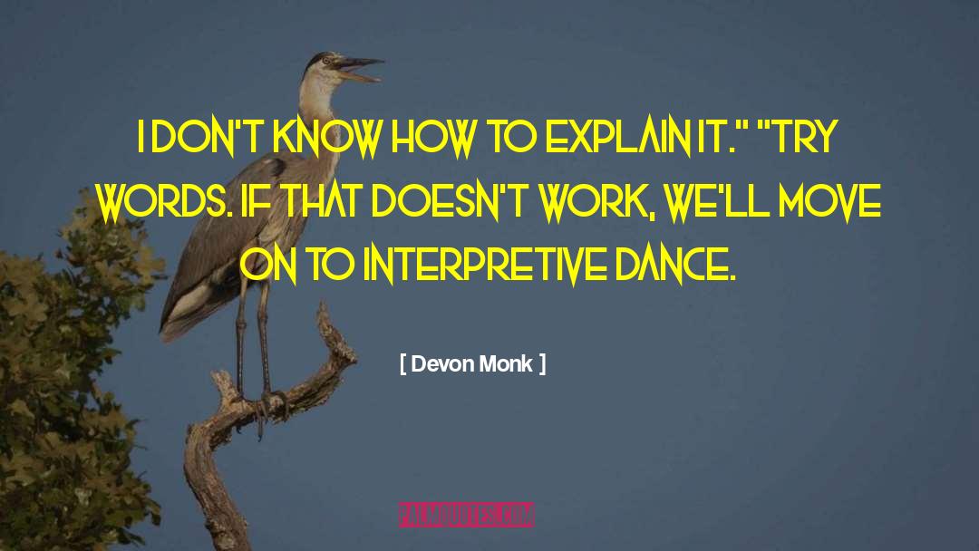 Interpretive Dance quotes by Devon Monk