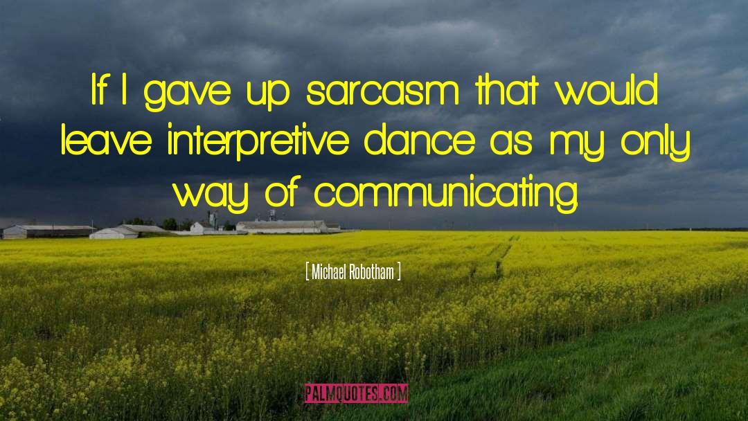 Interpretive Dance quotes by Michael Robotham