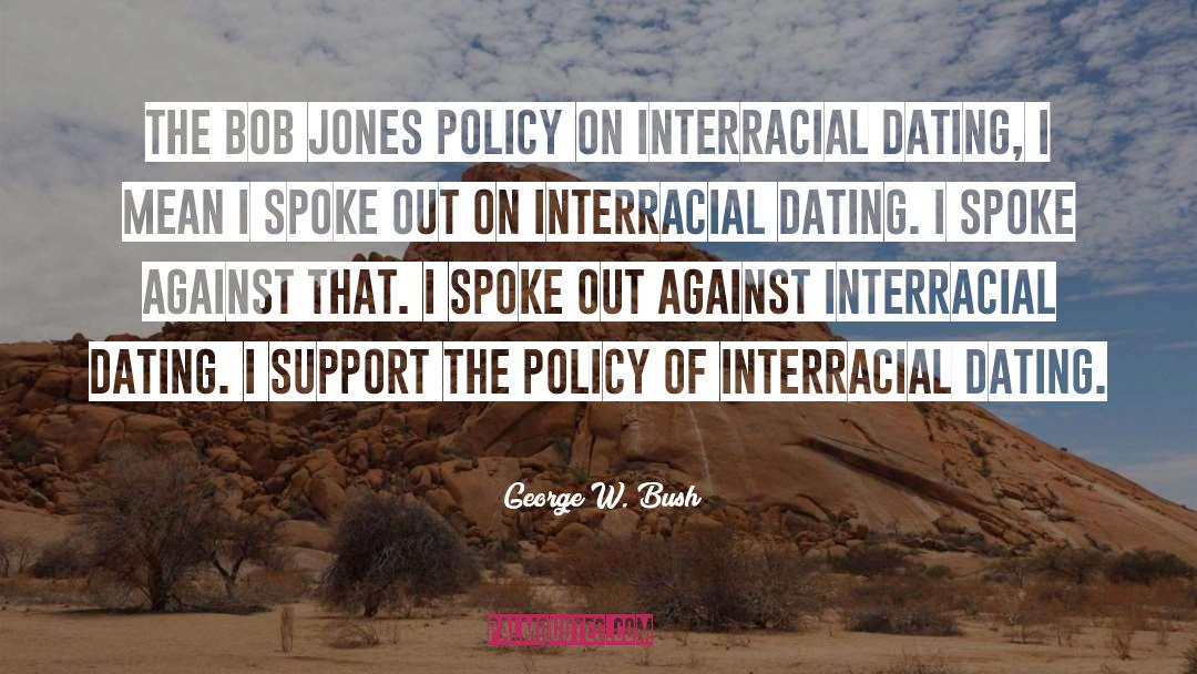 Interracial Dating quotes by George W. Bush