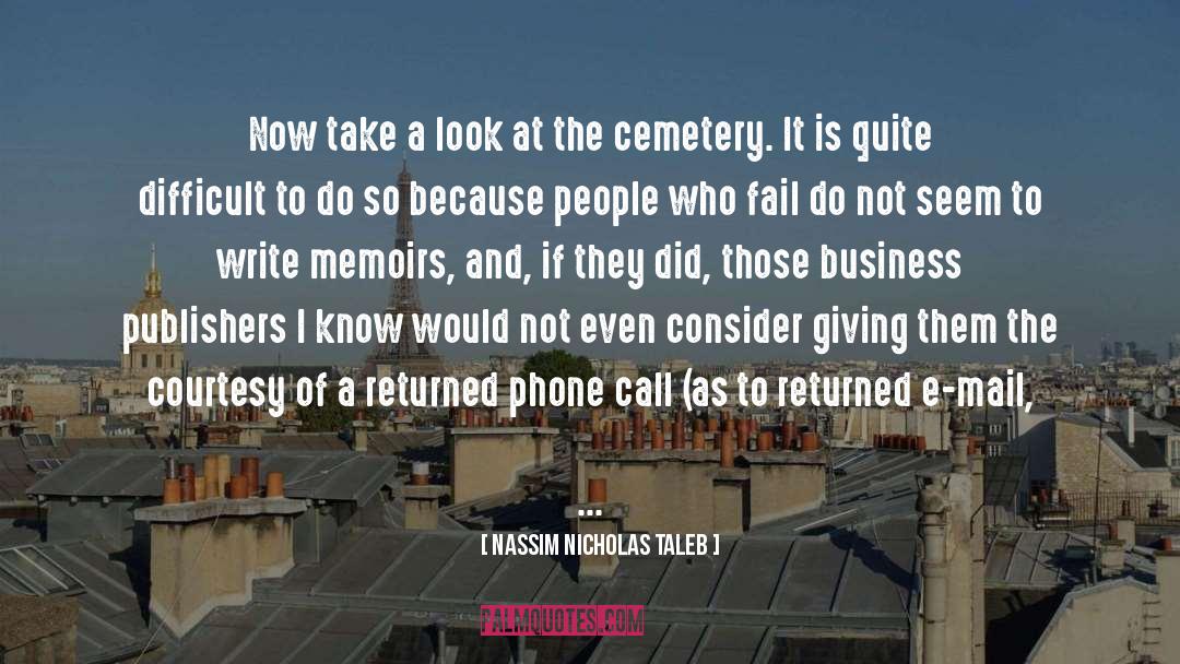 Interred In A Cemetery quotes by Nassim Nicholas Taleb