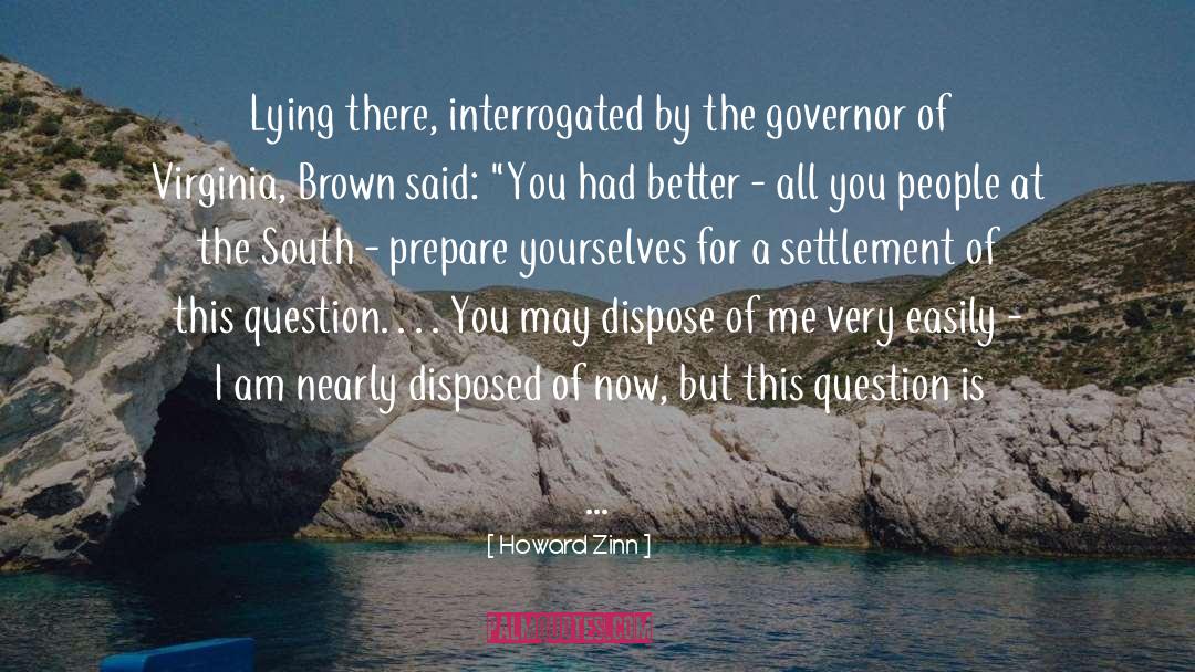 Interrogated quotes by Howard Zinn