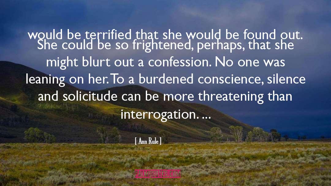 Interrogation quotes by Ann Rule