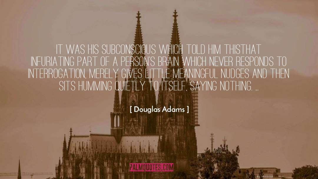 Interrogation quotes by Douglas Adams