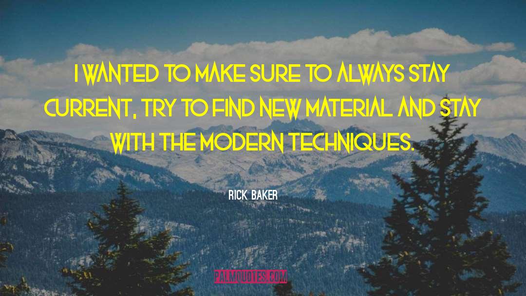 Interrogation Techniques quotes by Rick Baker