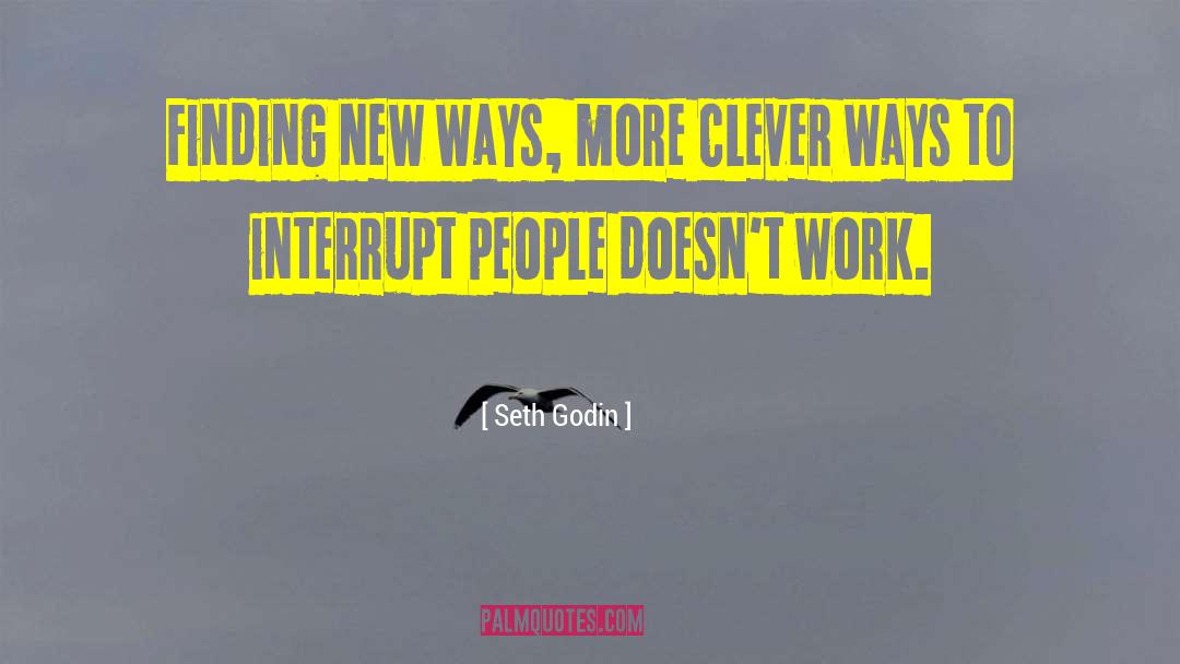 Interrupt quotes by Seth Godin