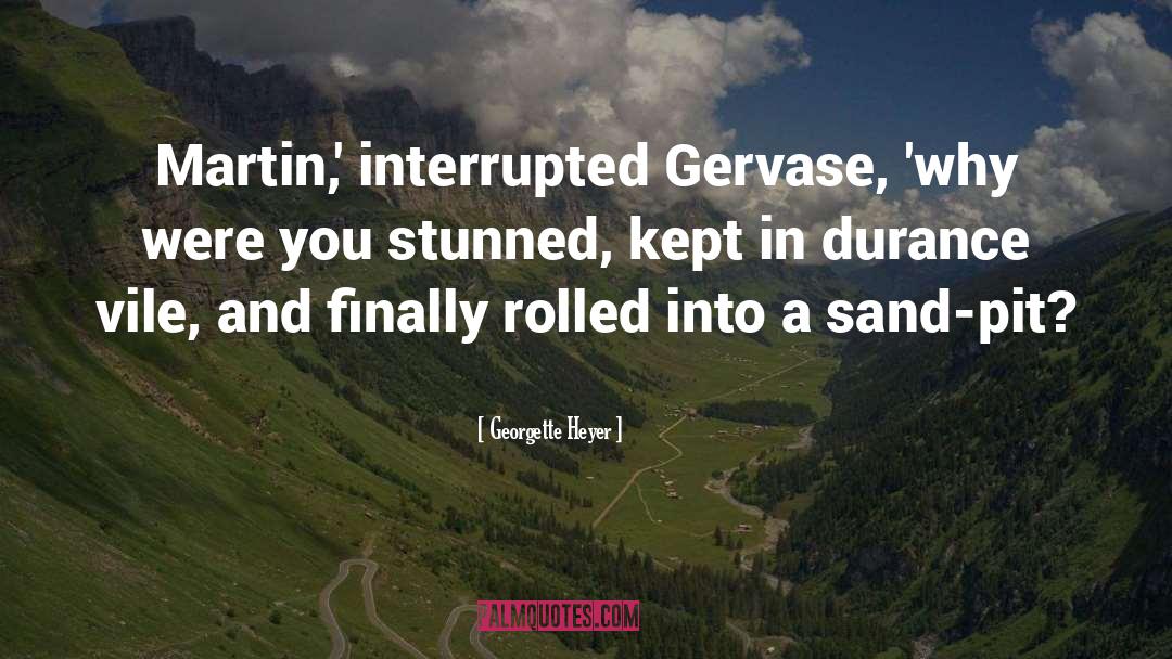 Interrupted quotes by Georgette Heyer